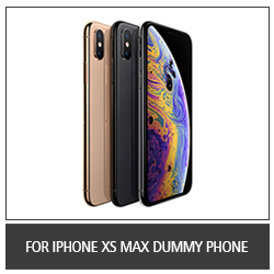 For iPhone XS MAX Dummy Phone